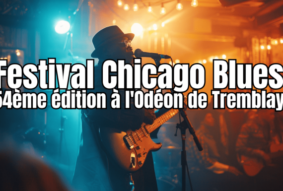 Festival Chicago Blues 2024, 54eme édition à l'Odéon de Tremblay